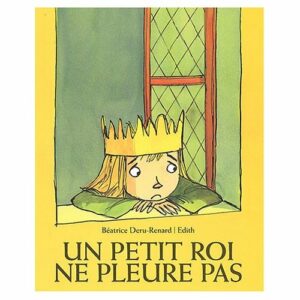 un-petit-roi-ne-pleure-pas