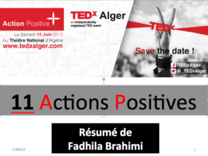 11 Actions Positives TedxAlger 2013 par Fadhila Brahimi
